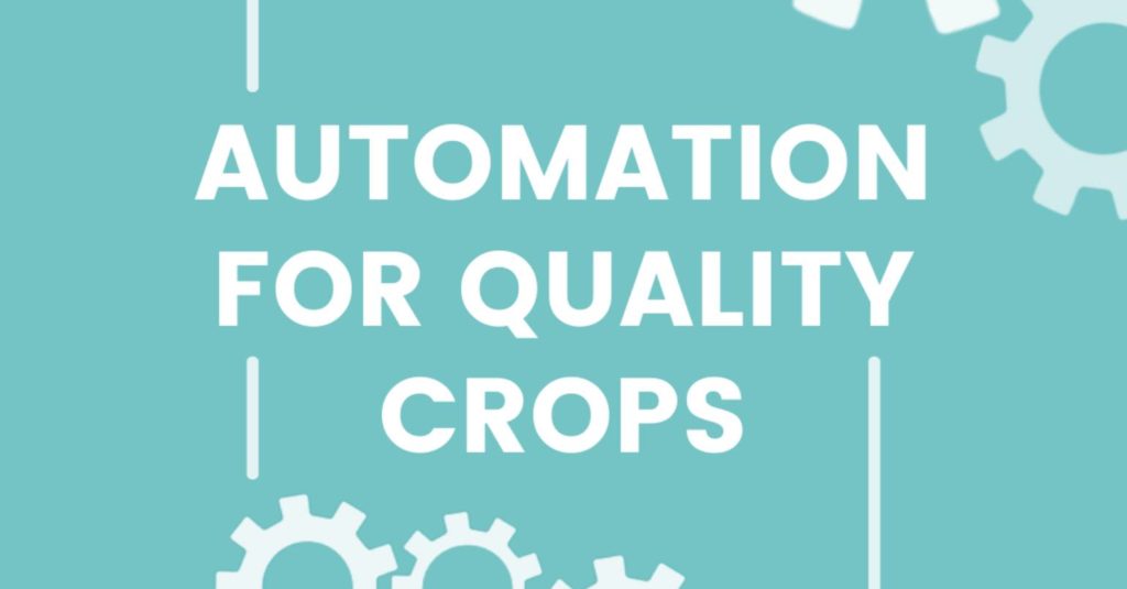 automation for quality crops